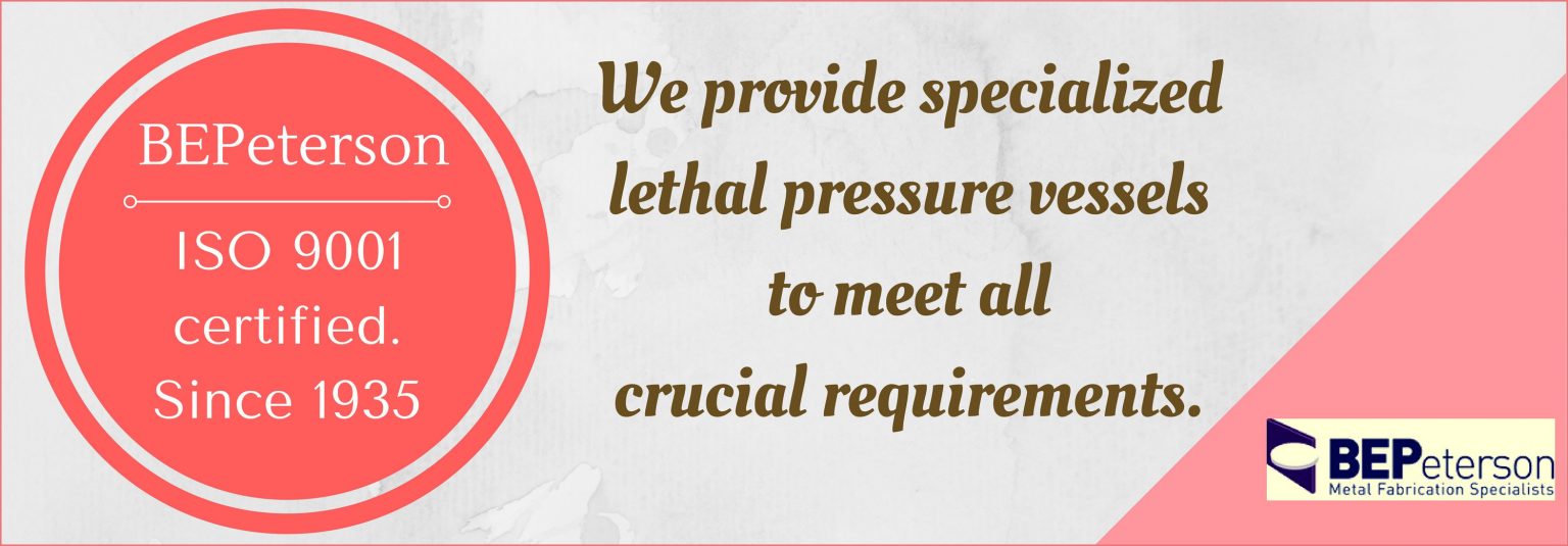 How BEPeterson Meets ASME Lethal Service Needs of Industrial Customers BEPeterson