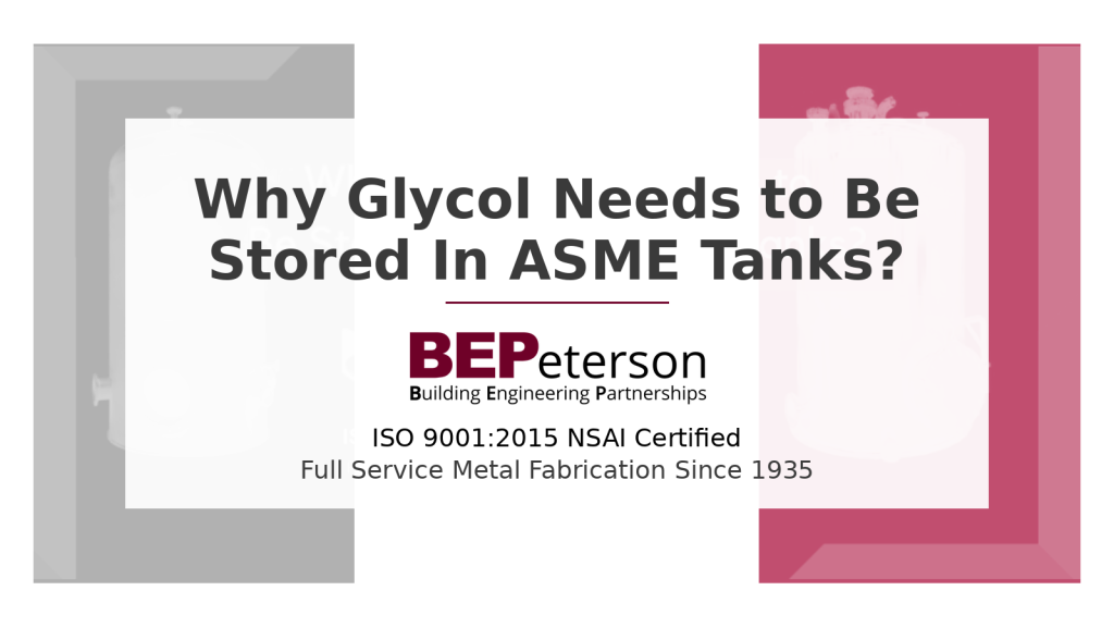 why glocol needs to be stored in ASME tanks