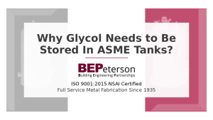 why glocol needs to be stored in ASME tanks