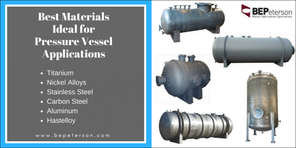 6 Best Materials Ideal for Pressure Vessel Applications – BEPeterson